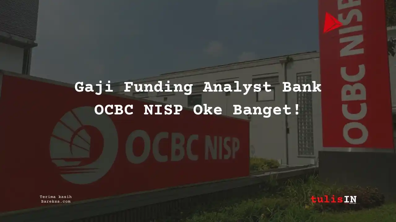 Segini Gaji Funding Analyst Bank OCBC NISP 2025!