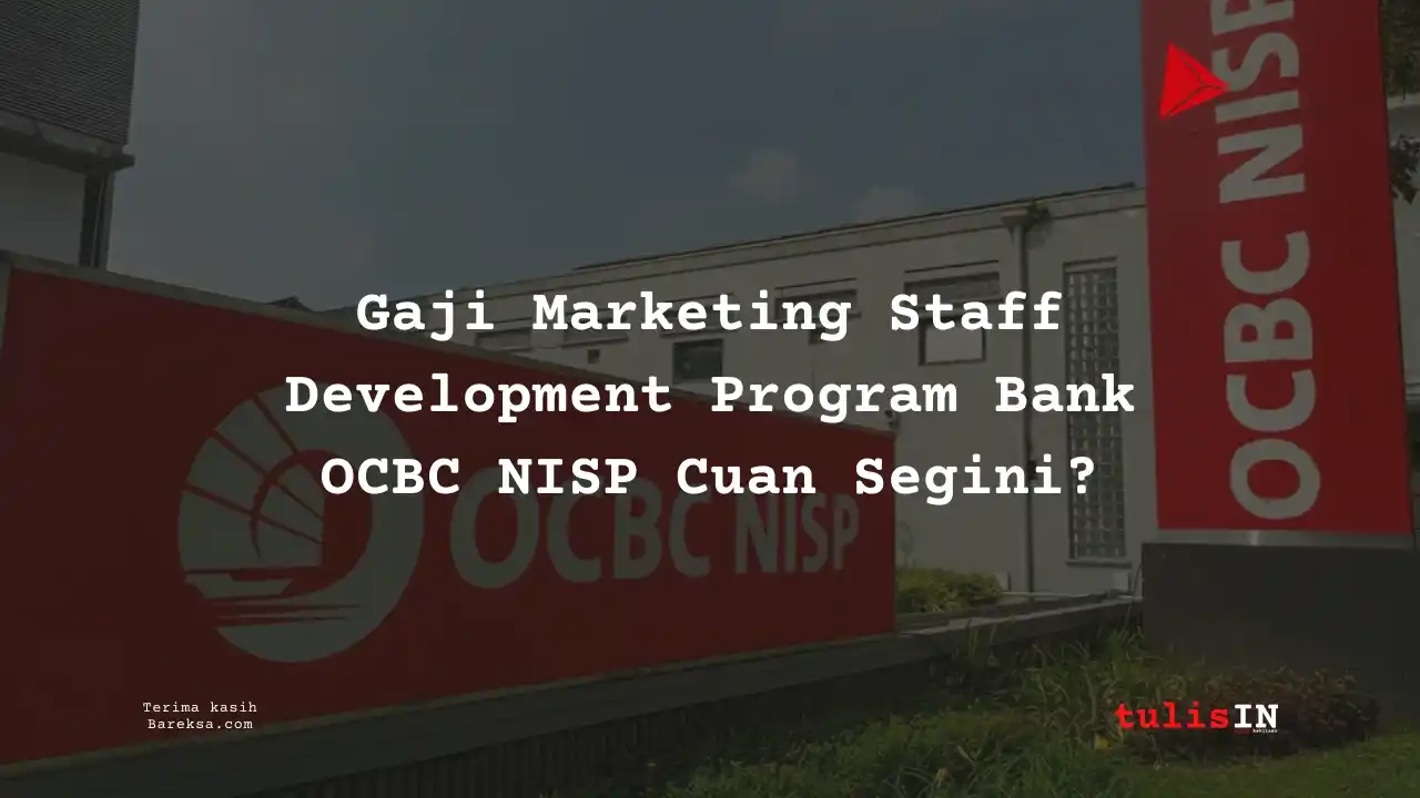 Gaji Marketing Staff Development Program Bank OCBC NISP 2025 Cuan Segini?