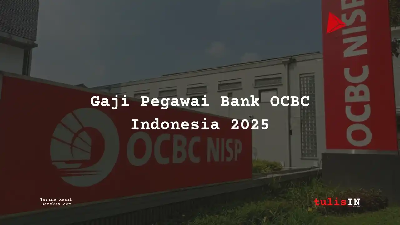 Berapa Gaji Bank OCBC Indonesia 2025?