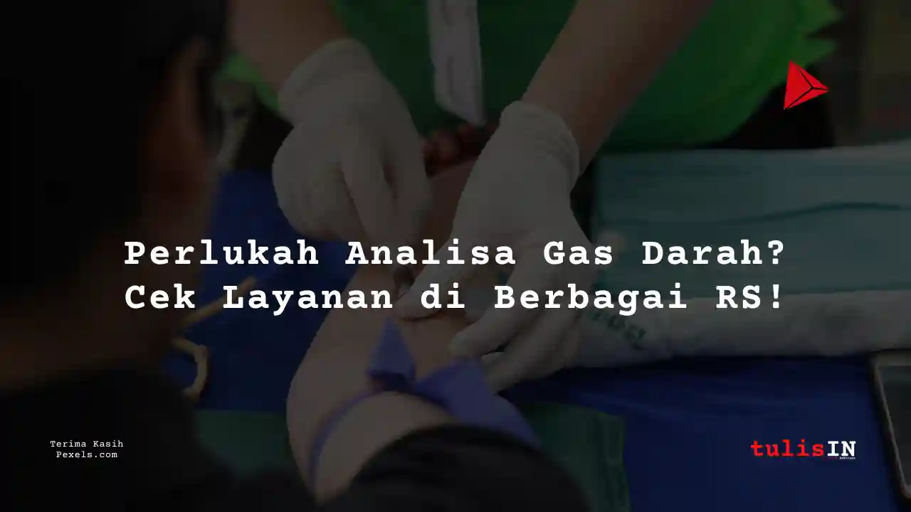 Berapa Harga Biaya Analisa Gas Darah Mitra Keluarga Kelapa Gading 2025?