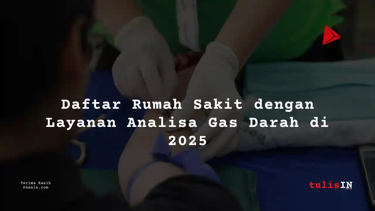 Berapa Harga Biaya Analisa Gas Darah Siloam Hospitals TB Simatupang 2025?