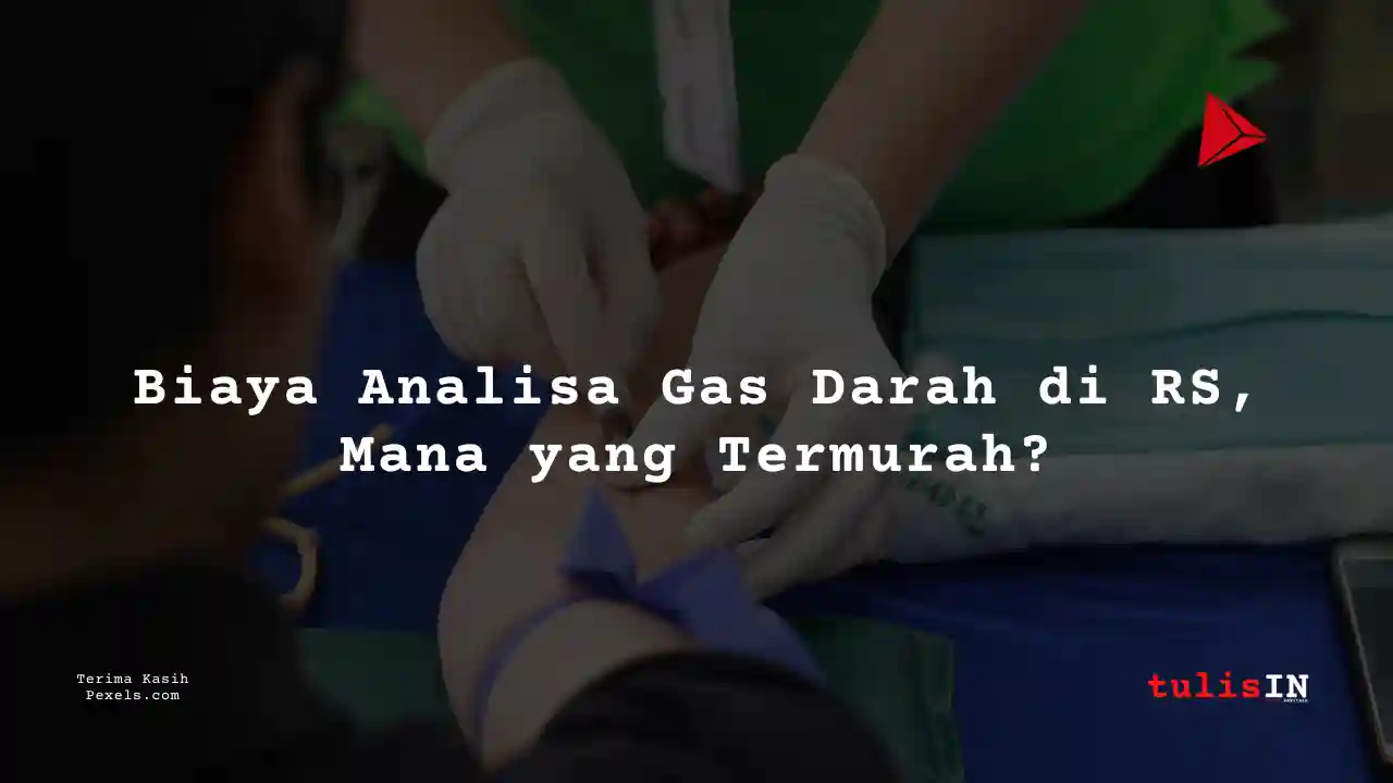 Berapa Biaya Analisa Gas Darah di Berbagai Lokasi 2025?