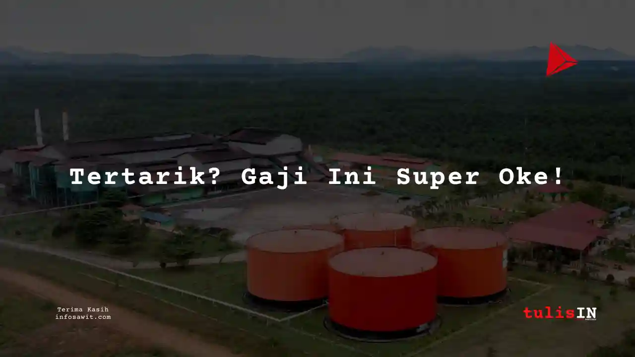 Berapa Gaji Customer Service, Pelayanan di Bumitama Agri 2024?