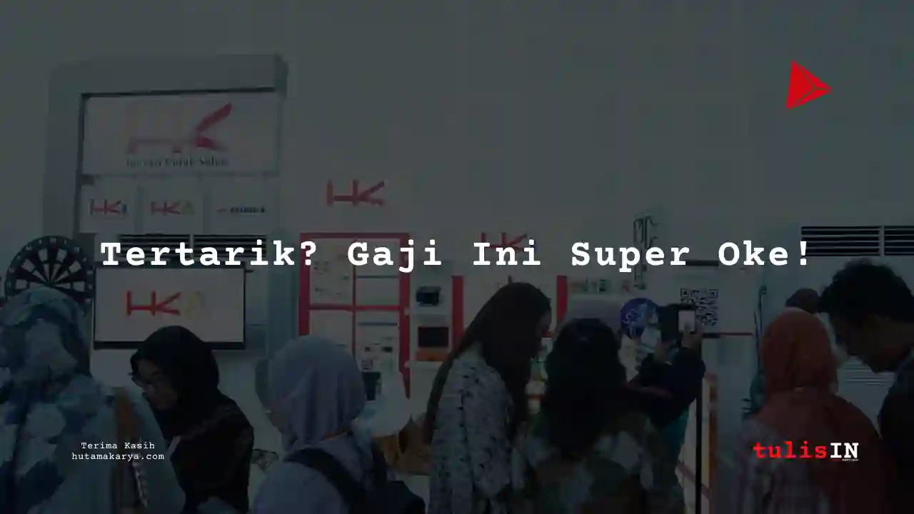 Berapa Gaji Direktur Utama di PT Hutama Karya 2023?