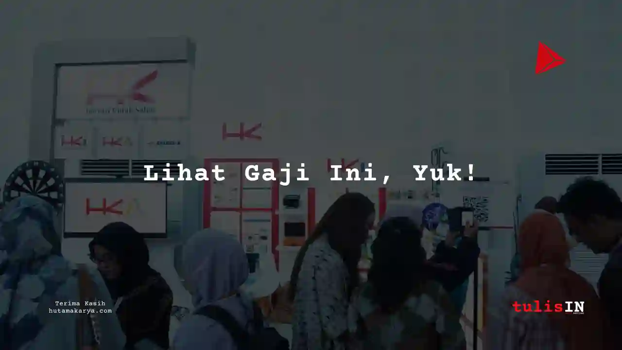 Berapa Gaji Direktur di PT Hutama Karya 2023?