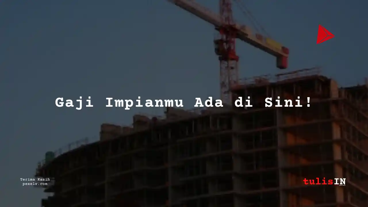 Berapa Gaji Engineering PTPP 2024?