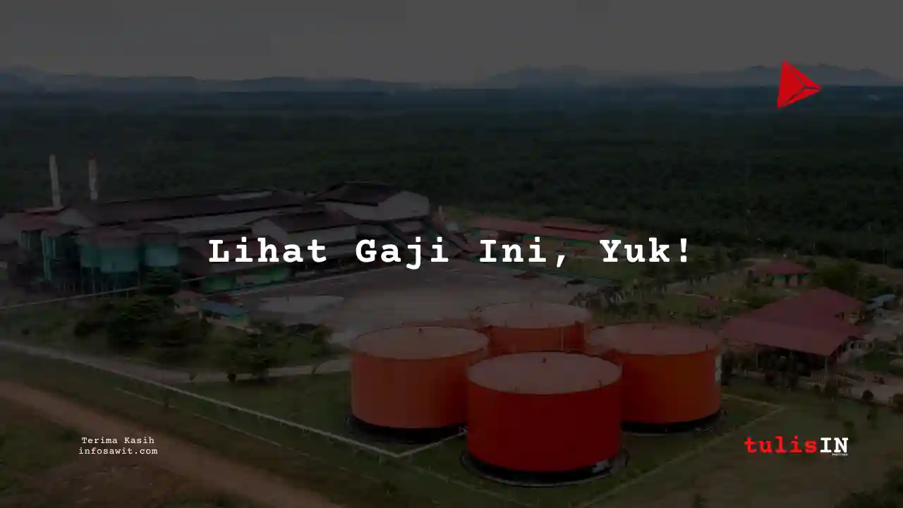 Berapa Gaji Finance, Akunting di Bumitama Agri 2024?