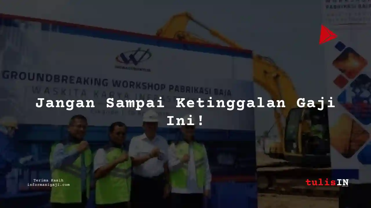 Berapa Gaji Finance di Waskita Karya 2022?