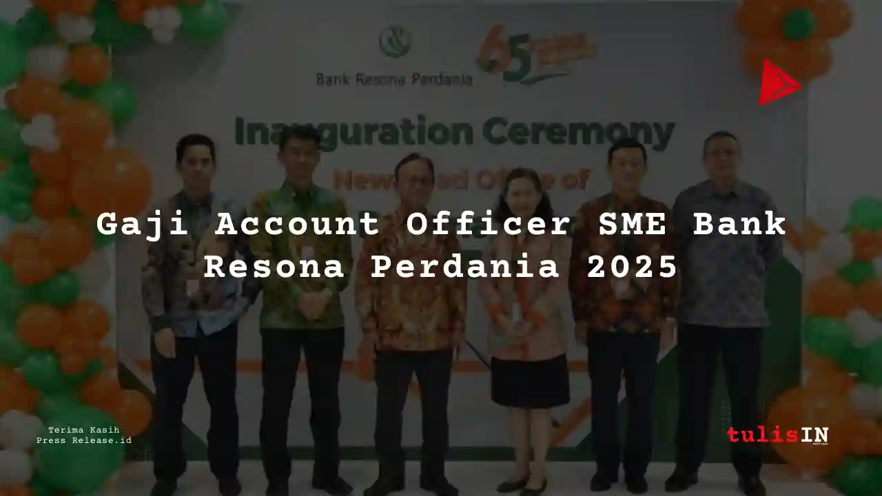 Berapa Gaji Account Officer SME Bank Resona Perdania 2025?