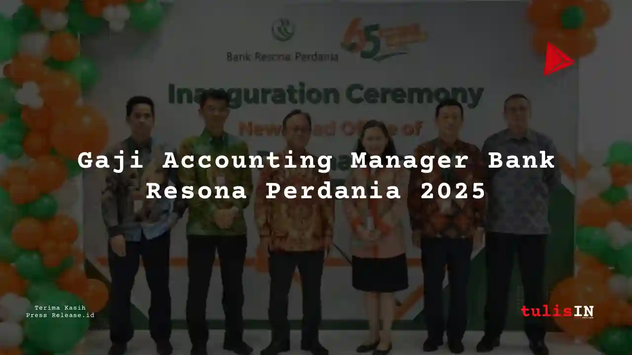 Berapa Gaji Accounting Manager Bank Resona Perdania 2025?
