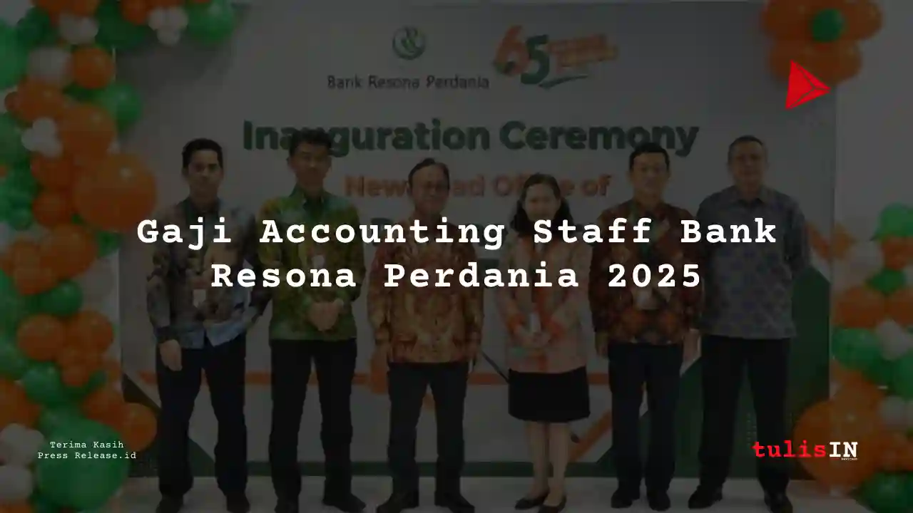 Berapa Gaji Accounting Staff Bank Resona Perdania 2025?
