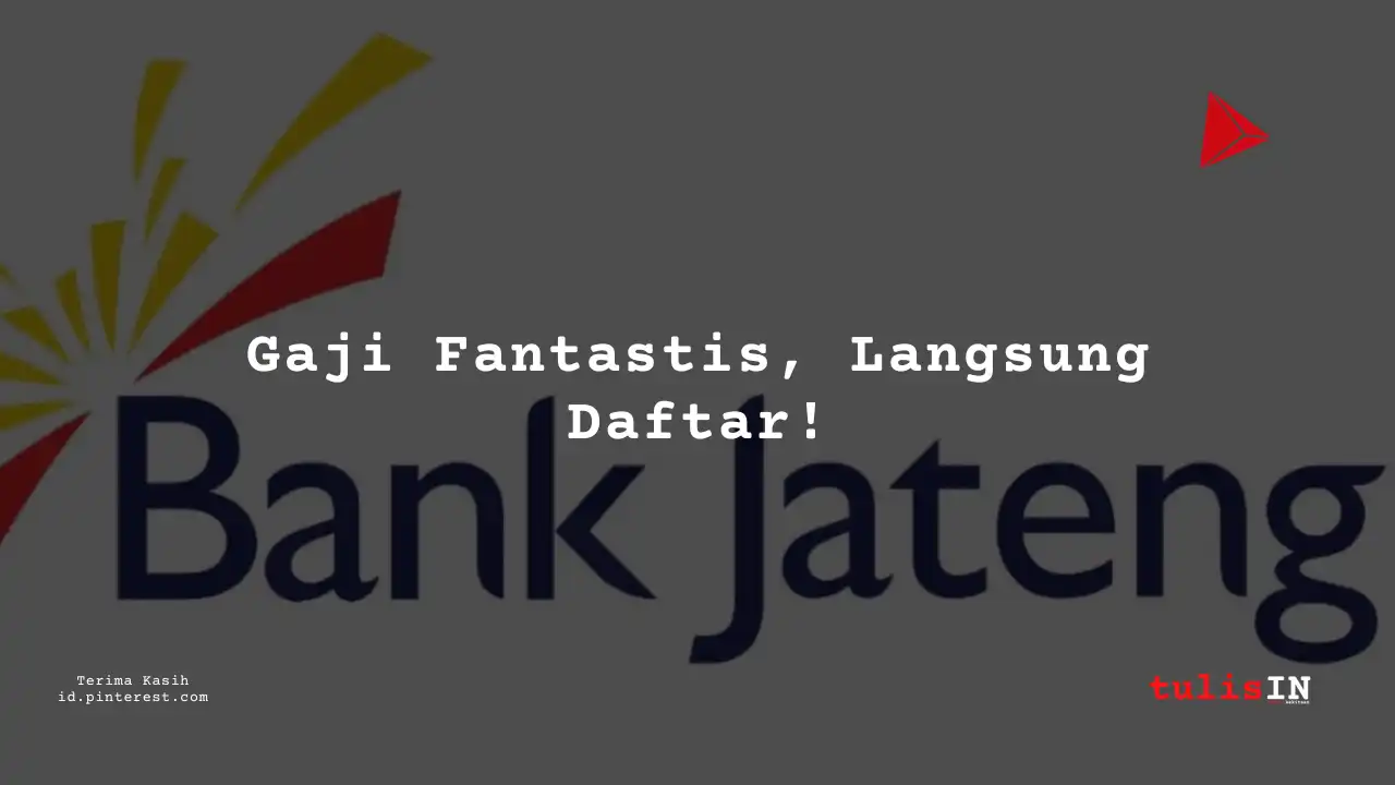 Berapa Gaji Administratif Bank Jawa tengah Syariah 2025?