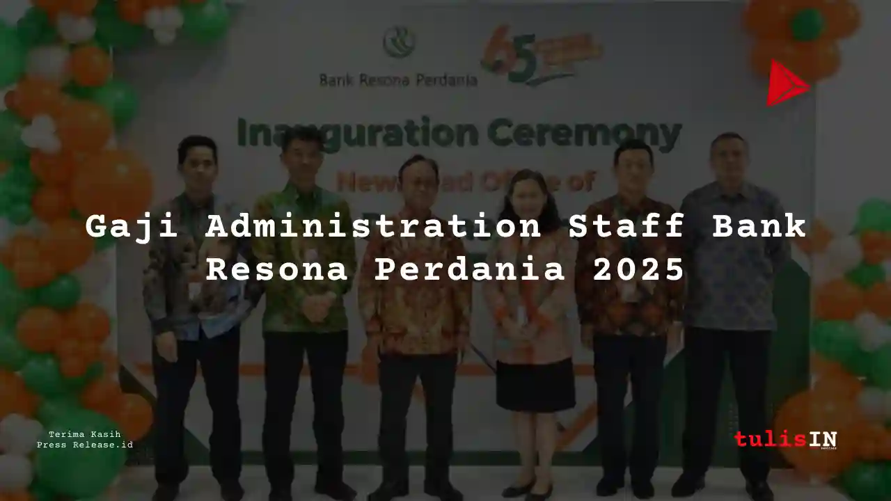 Berapa Gaji Administration Staff Bank Resona Perdania 2025?