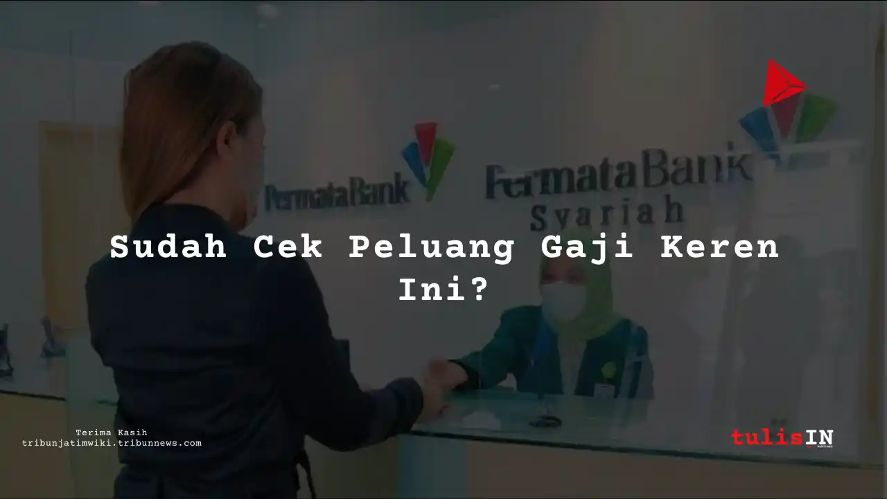Berapa Gaji Analis Kredit di Bank Permata Syariah 2025?