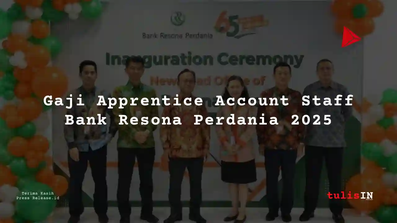 Berapa Gaji Apprentice Account Staff Bank Resona Perdania 2025?