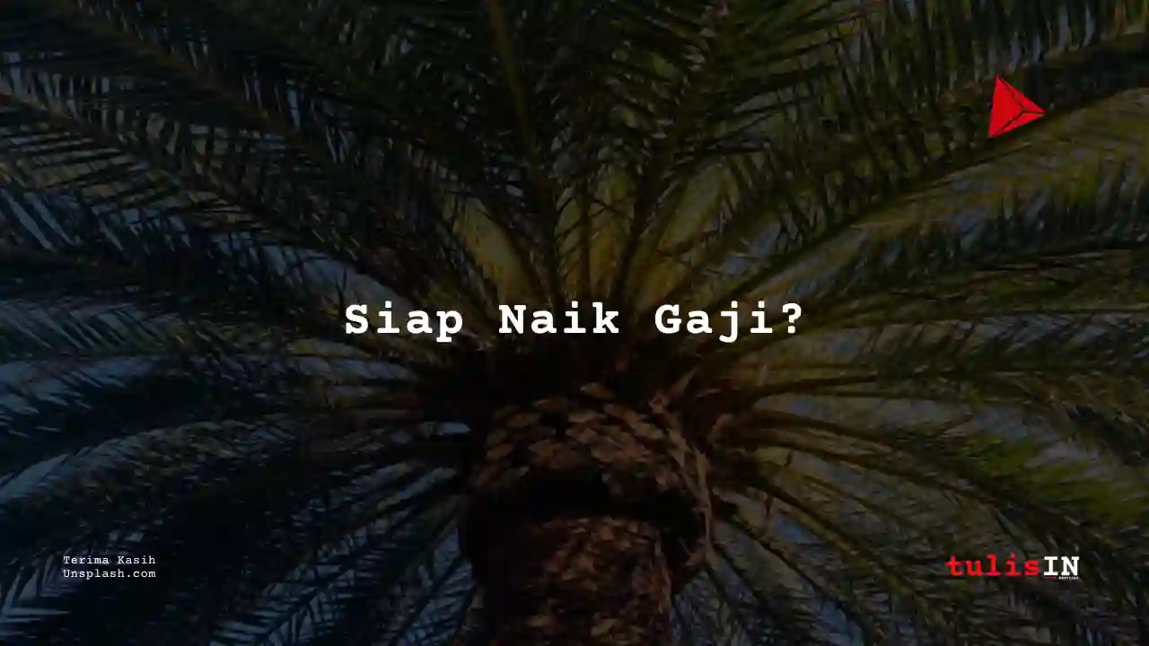 Berapa Gaji Asisten Humas Industri Kelapa Sawit?