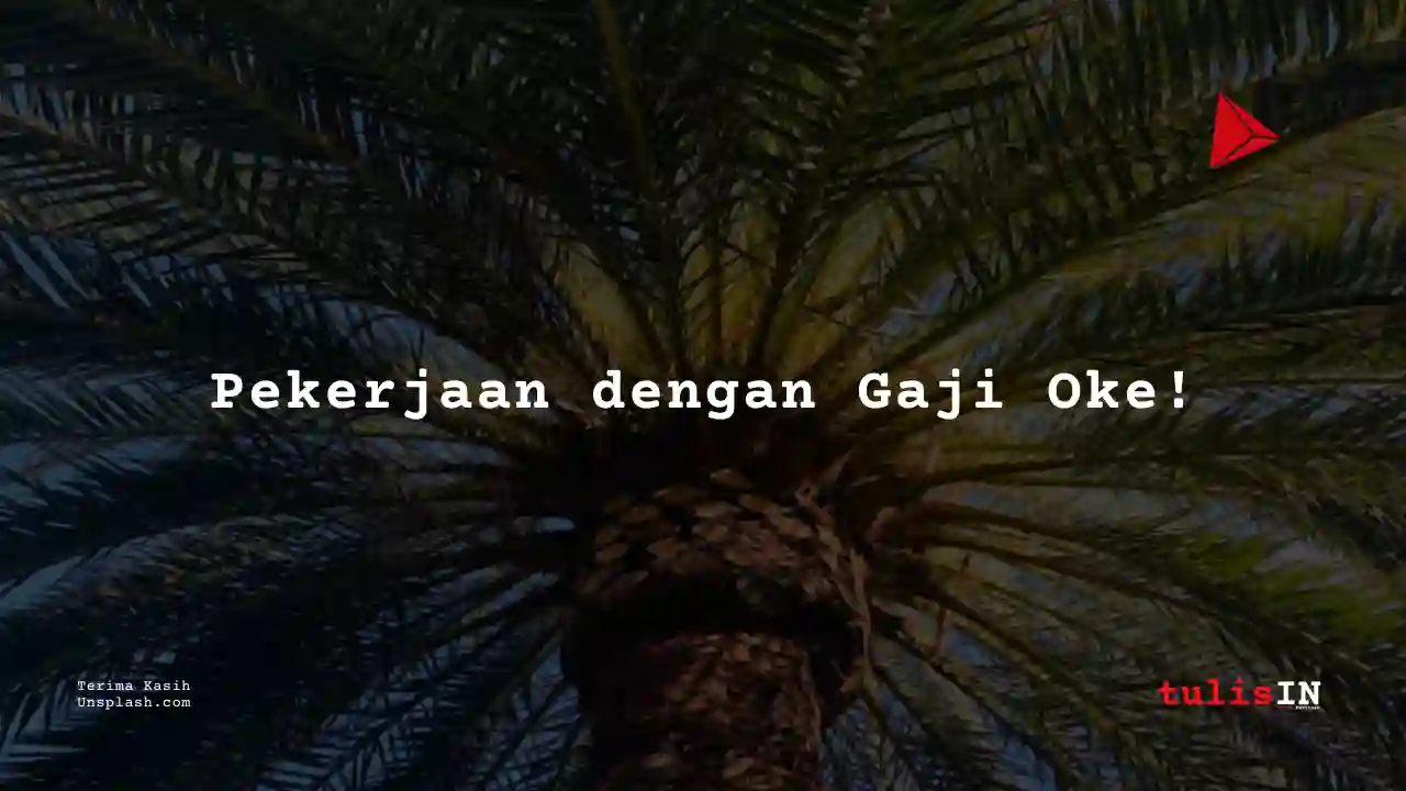 Berapa Gaji Security Industri Kelapa Sawit?