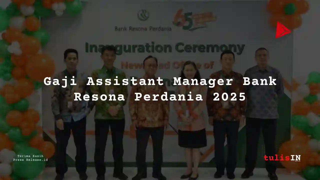 Berapa Gaji Assistant Manager Bank Resona Perdania 2025?