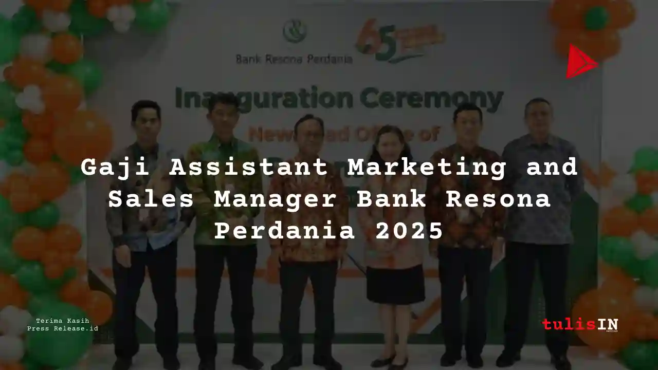 Berapa Gaji Assistant Marketing and Sales Manager Bank Resona Perdania 2025?