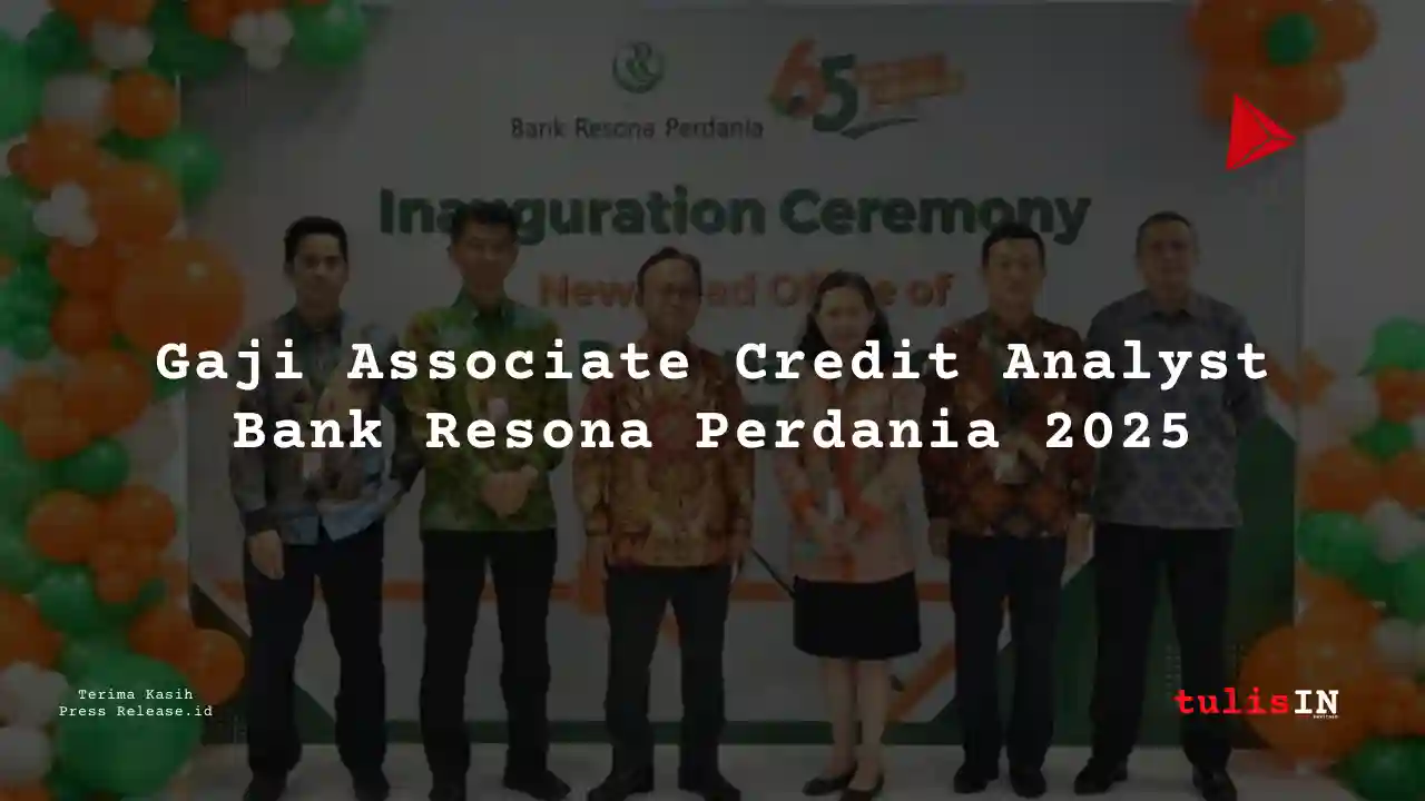 Berapa Gaji Associate Credit Analyst Bank Resona Perdania 2025?
