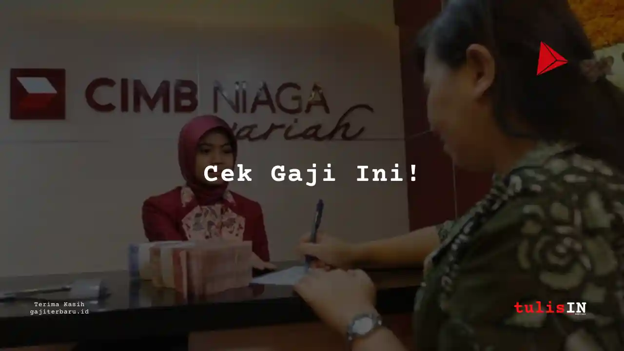 Berapa Gaji Mortgage Sales Staff Bank CIMB Niaga 2025?