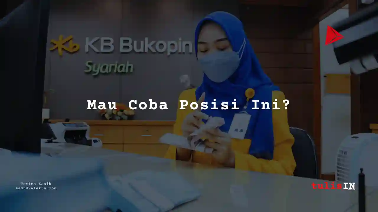 Berapa Gaji Frontliner Bank KB Syariah 2025?