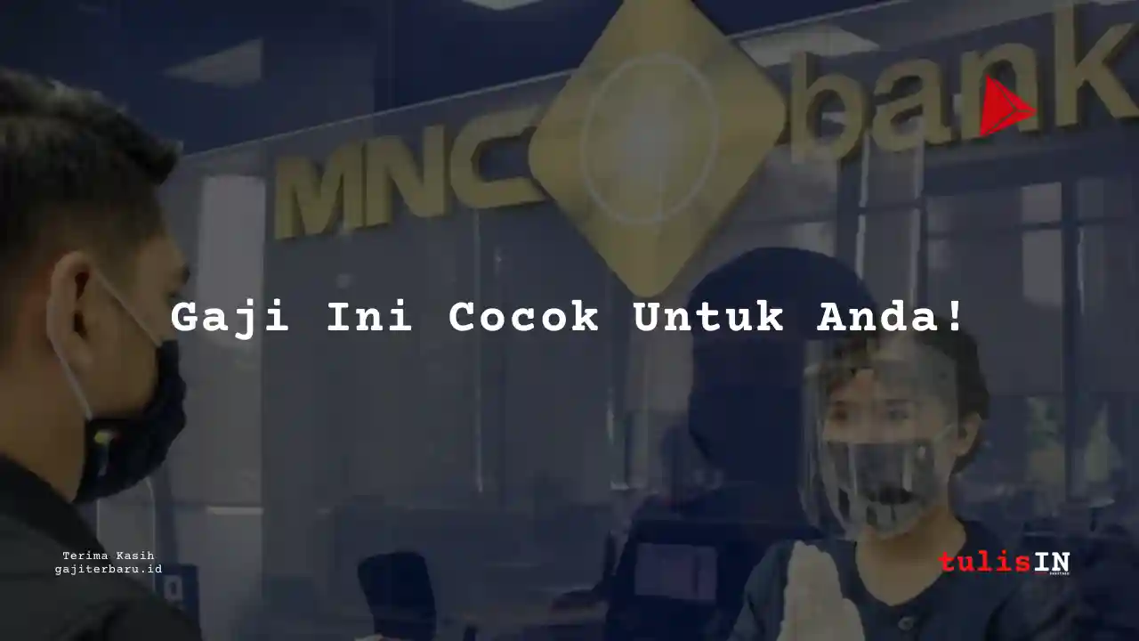 Berapa Gaji Kepala Cabang Bank MNC Internasional 2025?