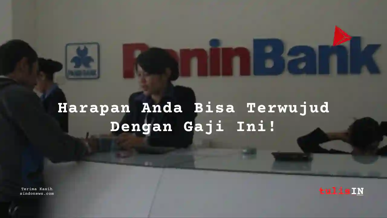 Berapa Gaji Teller Bank Panin 2025?