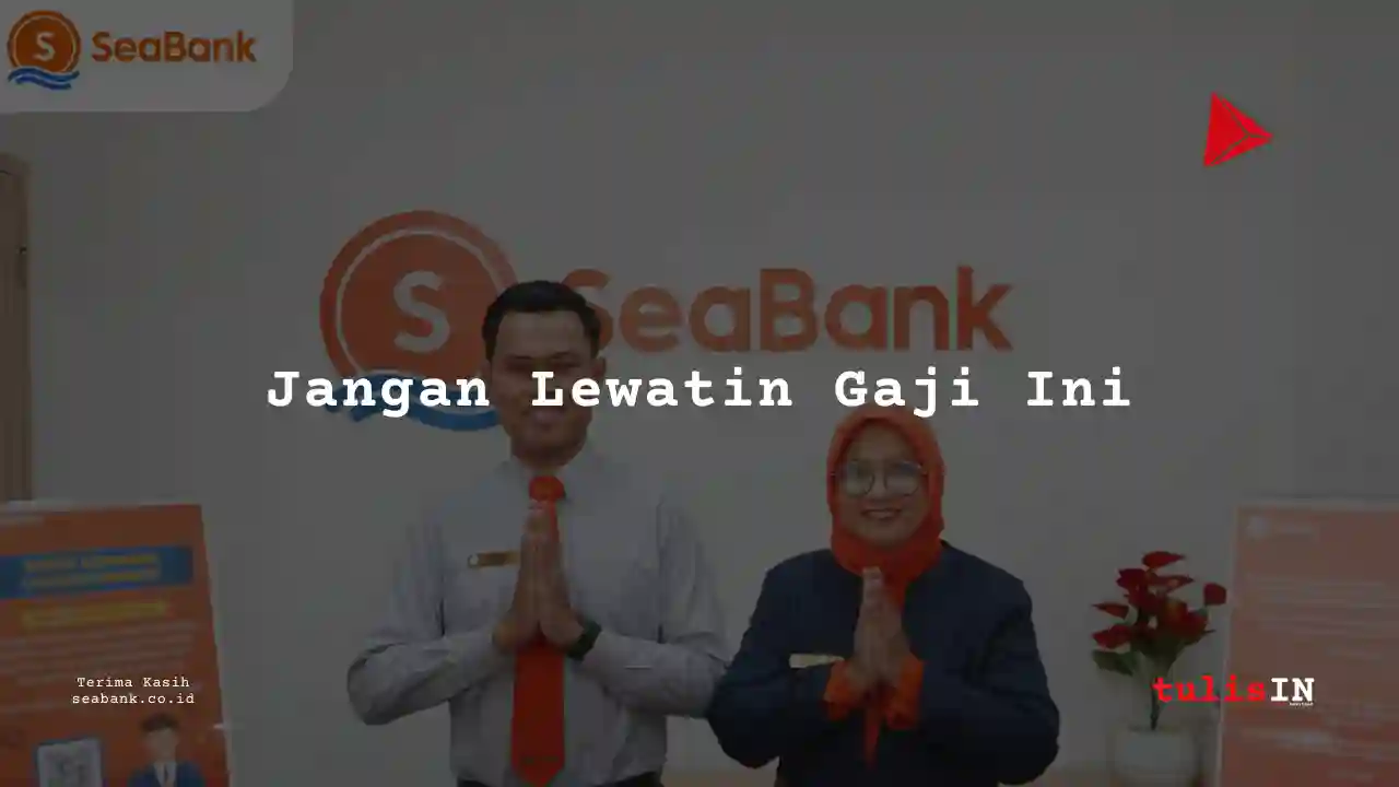 Berapa Gaji Customer Service Manager Bank Seabank Indonesia 2025?