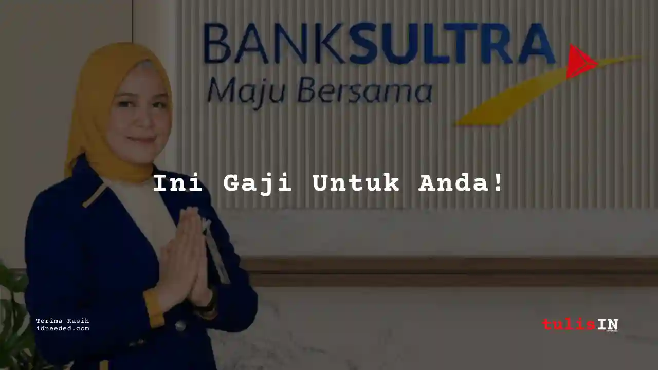 Berapa Gaji Kepala Cabang Bank Sultra 2025?