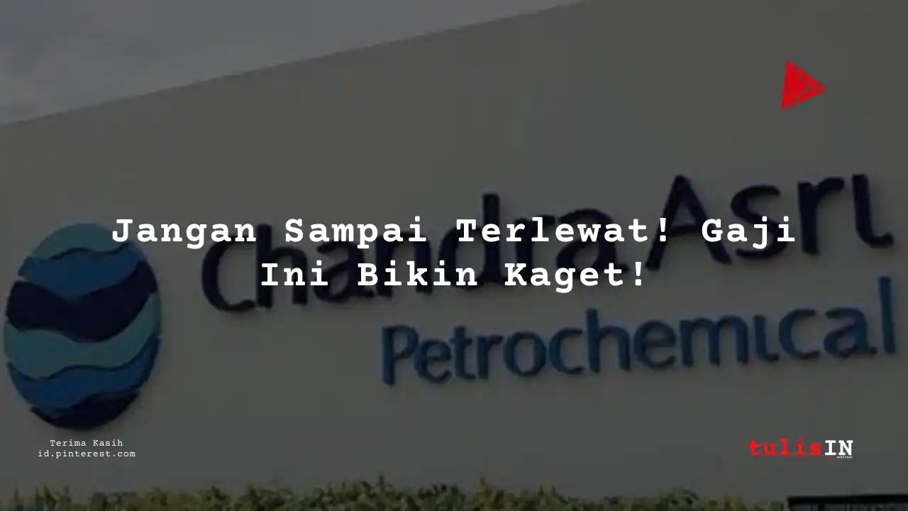 Berapa Gaji Banking & Bond Operations Officer PT Chandra Asri Petrochemical Tbk 2024?