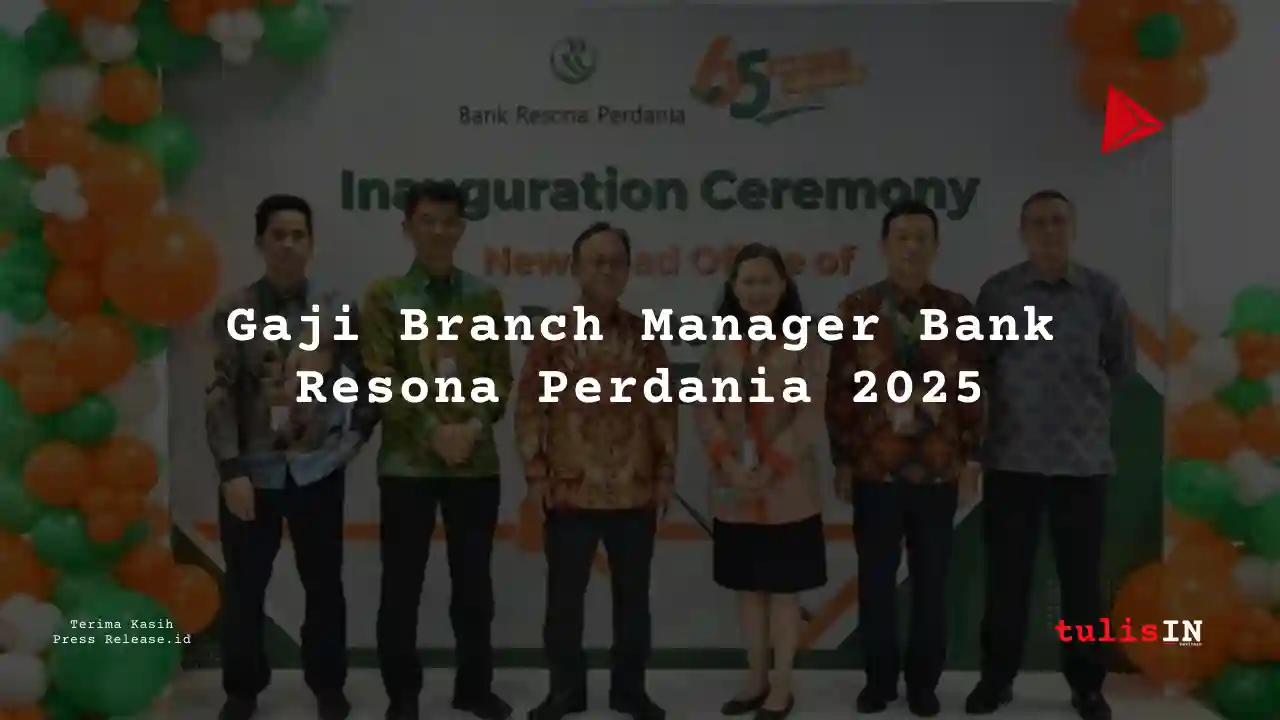 Berapa Gaji Branch Manager Bank Resona Perdania 2025?