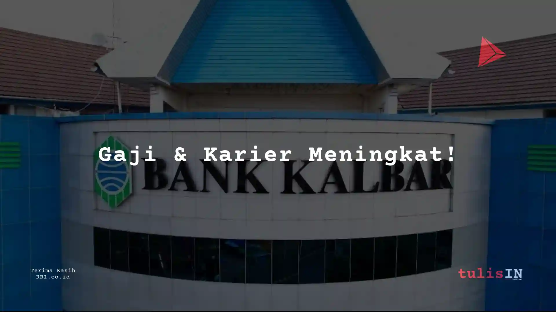 Berapa Gaji Branch Manager PT Bank Kalbar 2025?