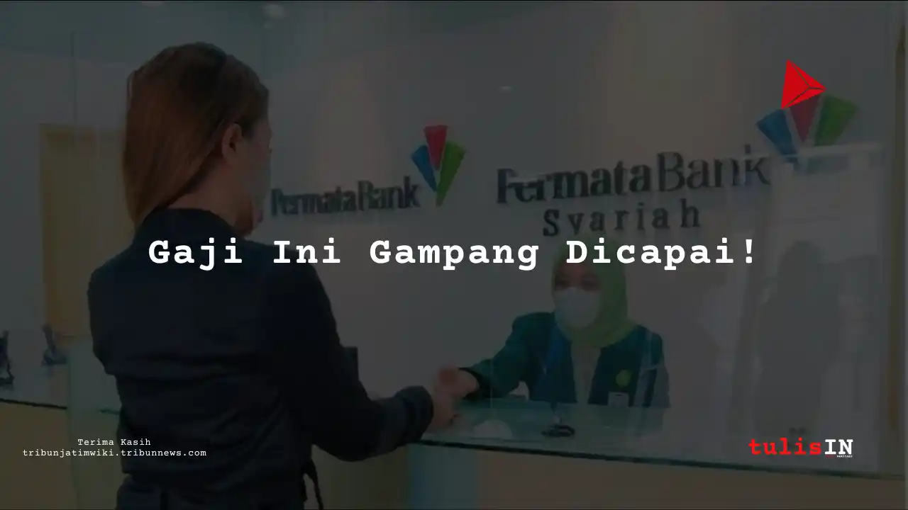 Berapa Gaji Branch Manager di Bank Permata Syariah 2025?