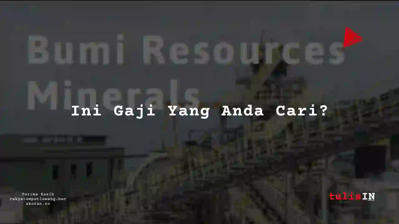 Berapa Gaji HSE Officer Bumi Resources 2025?