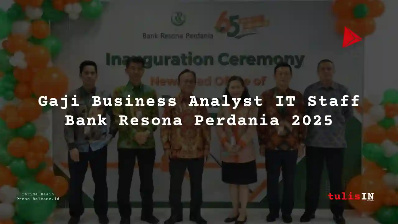 Berapa Gaji Business Analyst IT Staff Bank Resona Perdania 2025?