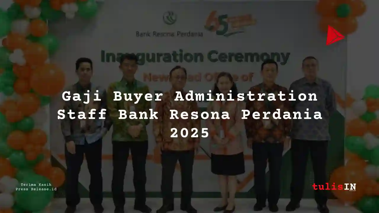 Berapa Gaji Buyer Administration Staff Bank Resona Perdania 2025?