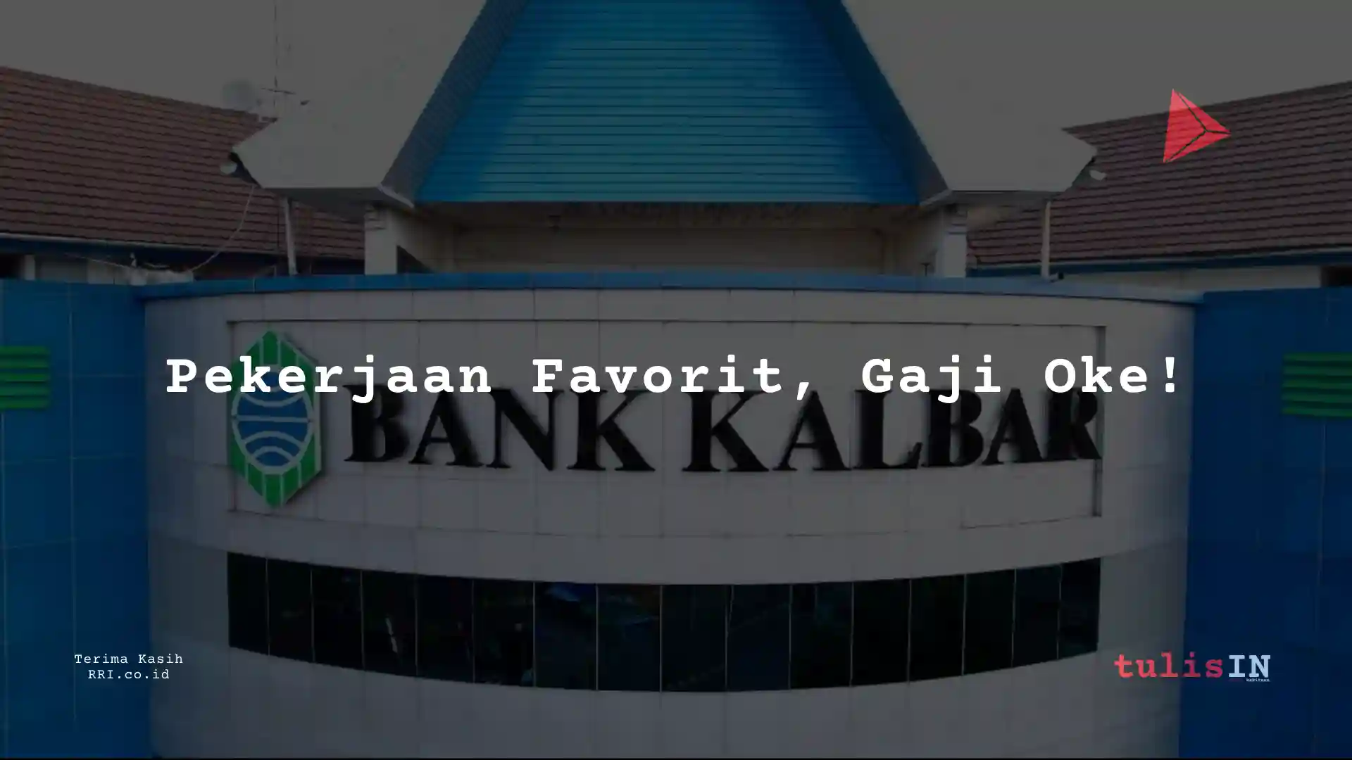 Berapa Gaji CSO Prioritas PT Bank Kalbar 2025?