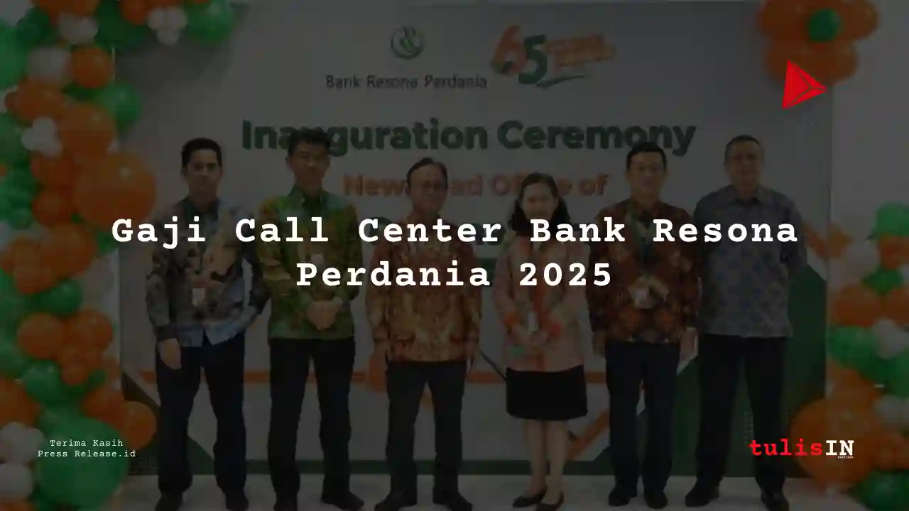 Berapa Gaji Call Center Bank Resona Perdania 2025?