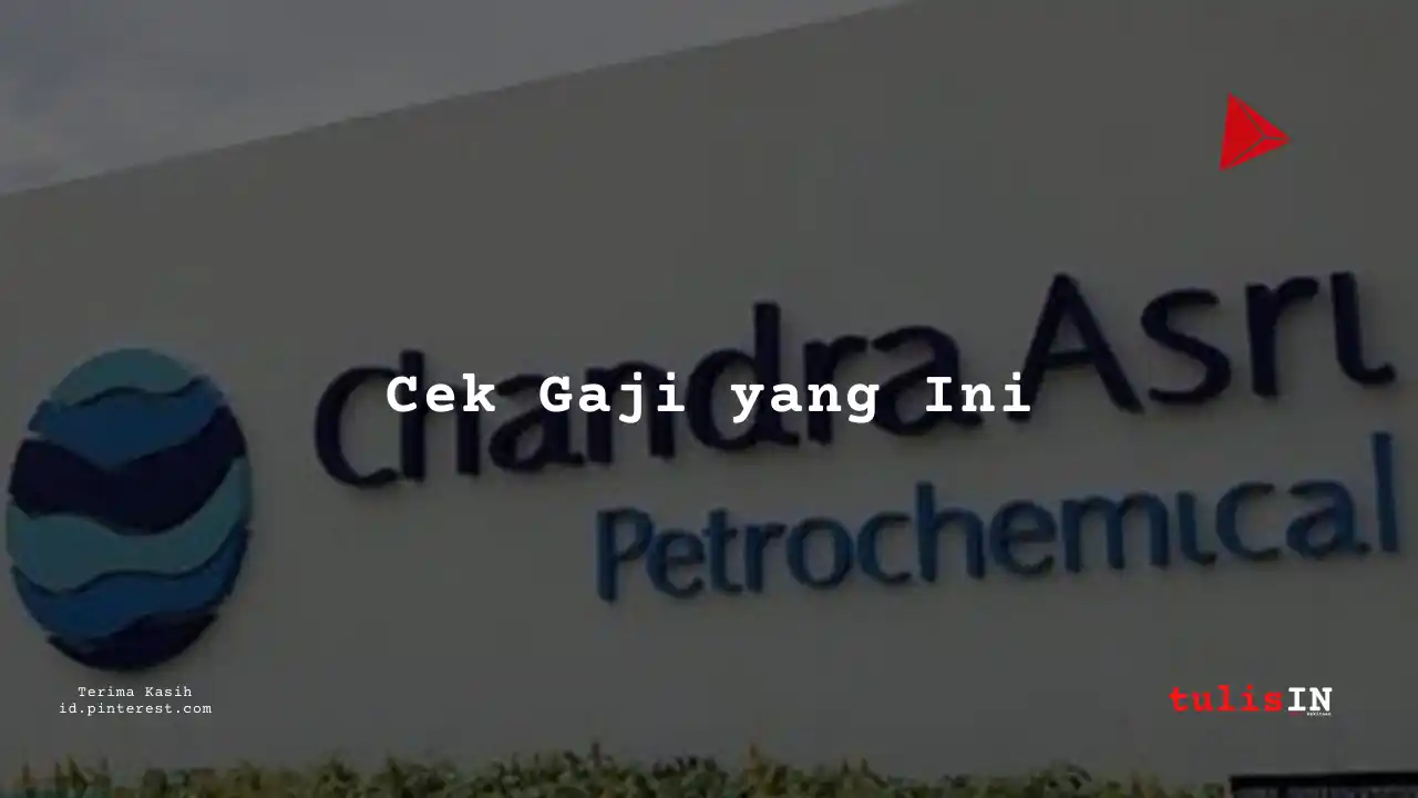 Berapa Gaji Change Agent PT Chandra Asri Pacific Tbk 2025?