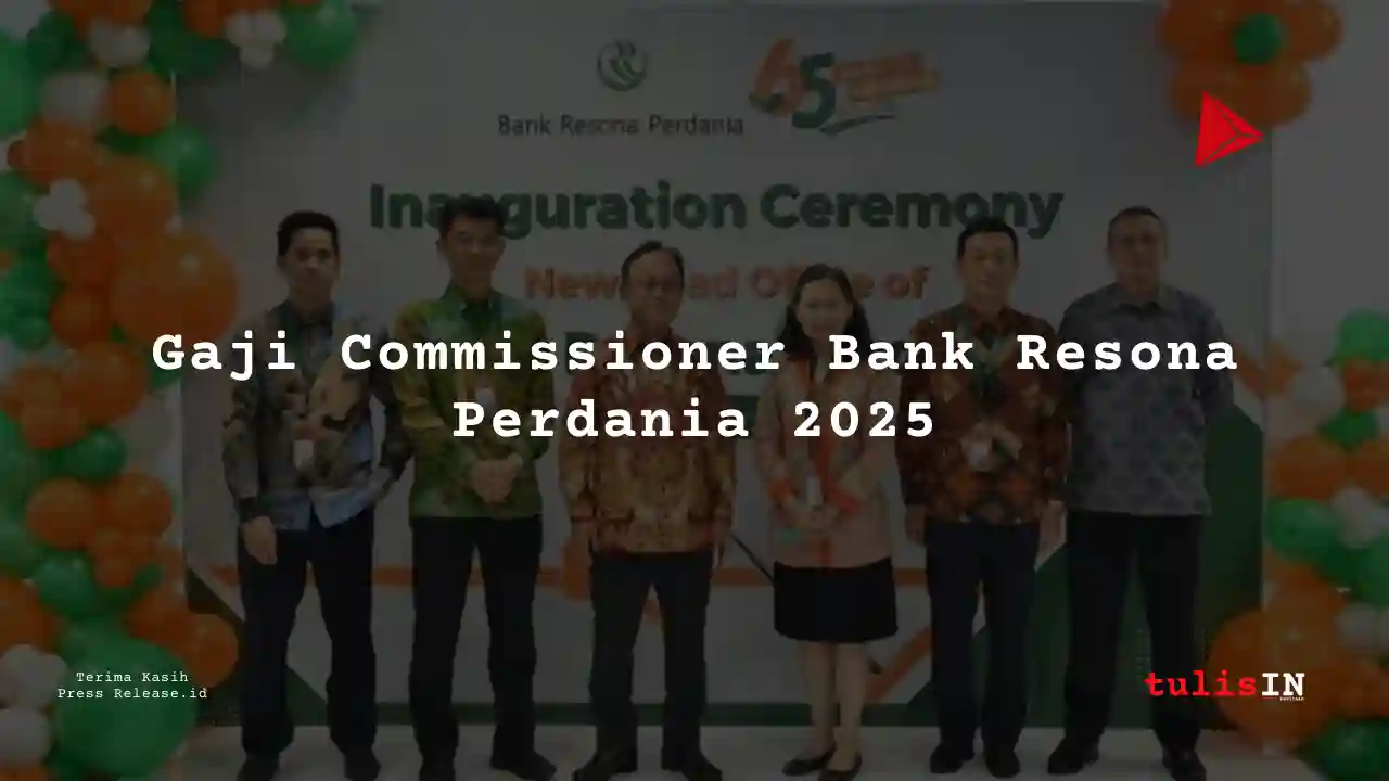 Berapa Gaji Commissioner Bank Resona Perdania 2025?
