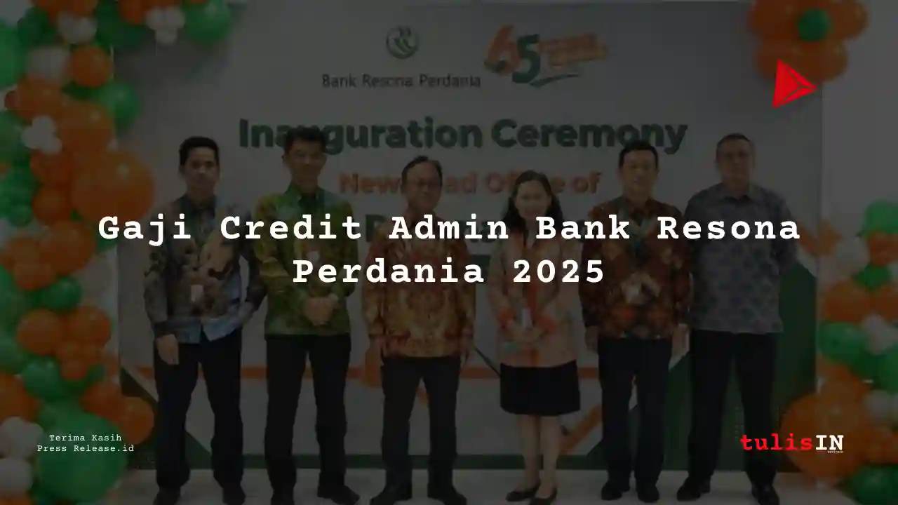 Berapa Gaji Credit Admin Bank Resona Perdania 2025?