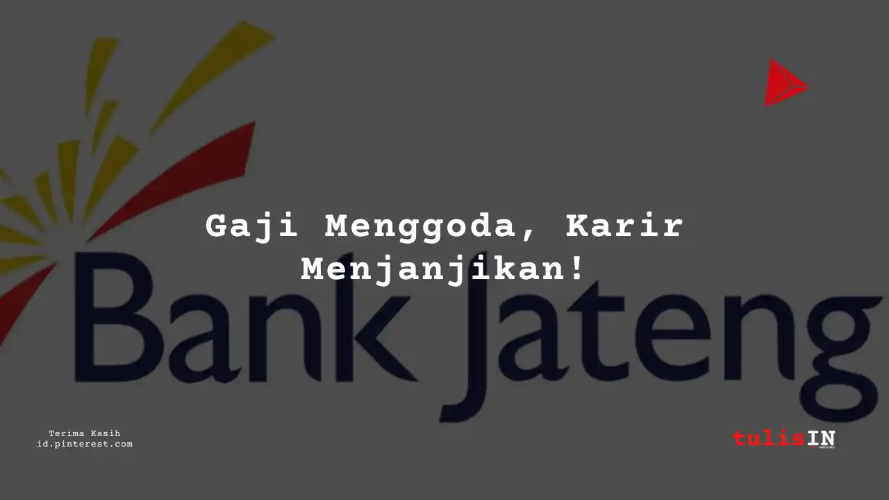 Berapa Gaji Credit Analyst Manager Bank Jawa tengah Syariah 2025?