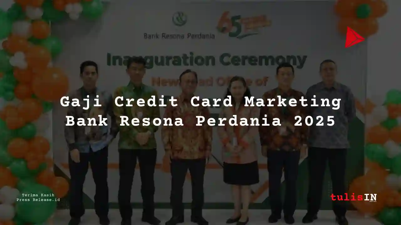 Berapa Gaji Credit Card Marketing Bank Resona Perdania 2025?