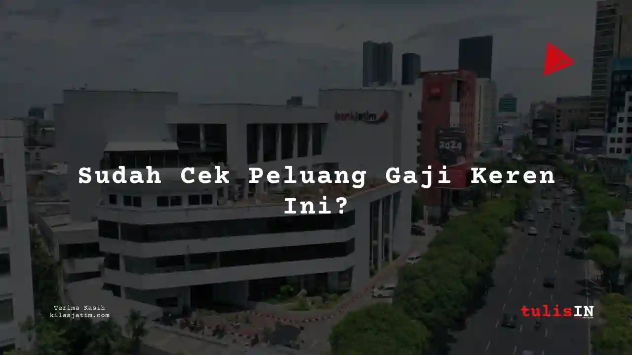 Berapa Gaji Credit Marketing Officer di Bank Jatim Syariah 2025?