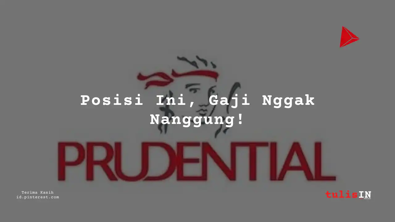 Berapa Gaji Customer Service Representative PT Prudential Life Assurance 2025?