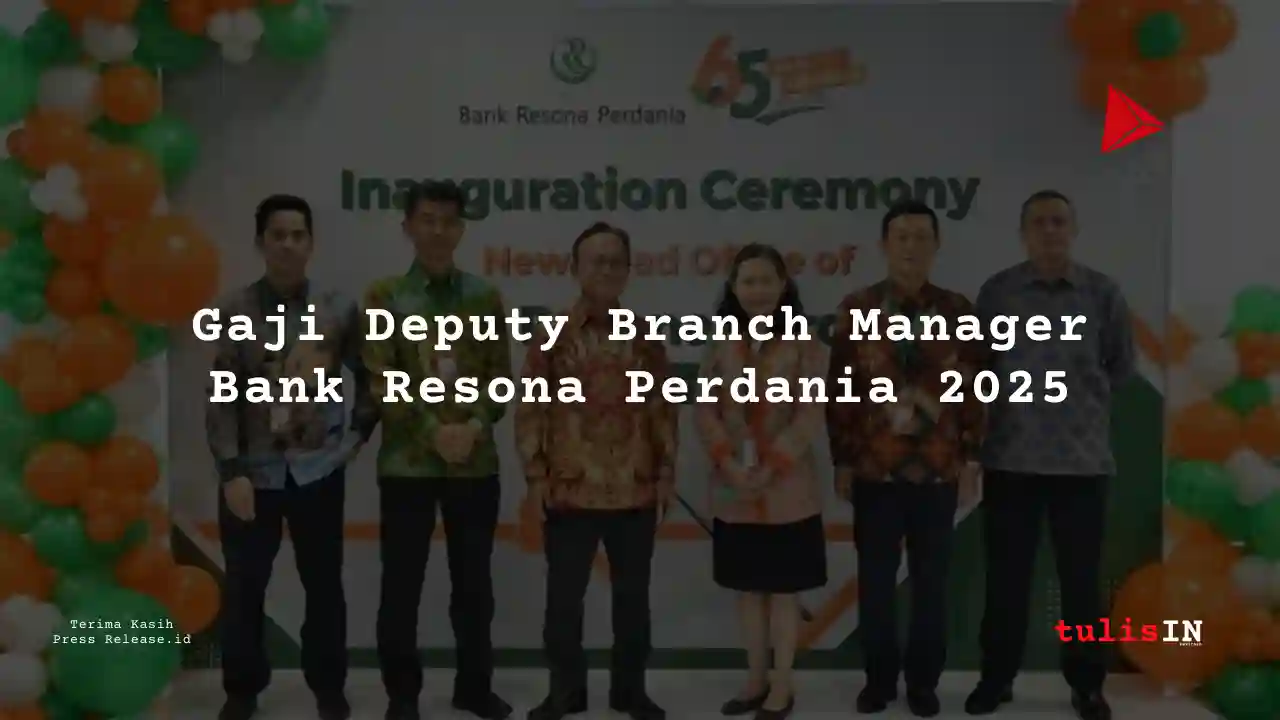 Berapa Gaji Deputy Branch Manager Bank Resona Perdania 2025?