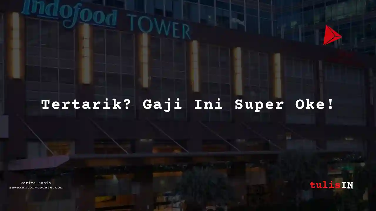 Berapa Gaji Desain di Indofood Sukses Makmur 2025?