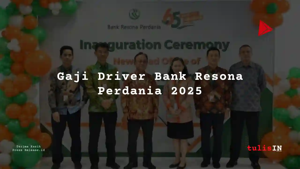 Berapa Gaji Driver Bank Resona Perdania 2025?