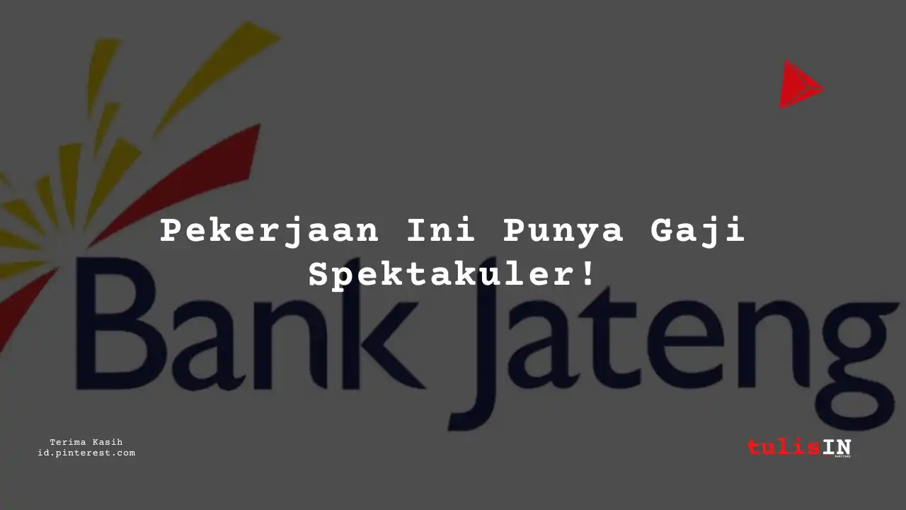Berapa Gaji Eksekutif Bank Jawa tengah Syariah 2025?